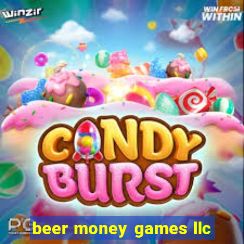 beer money games llc